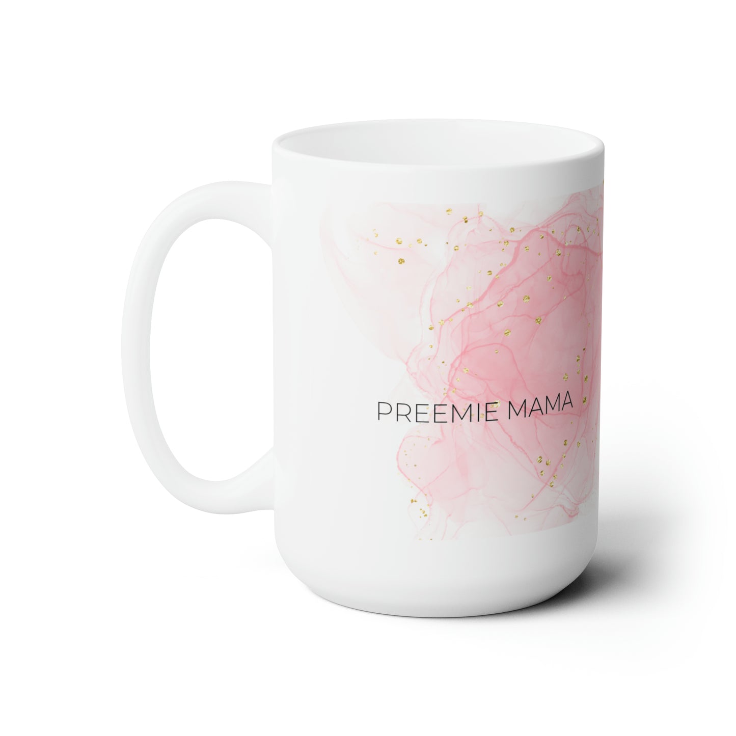 Preemie Mama Coffee Mug 15oz