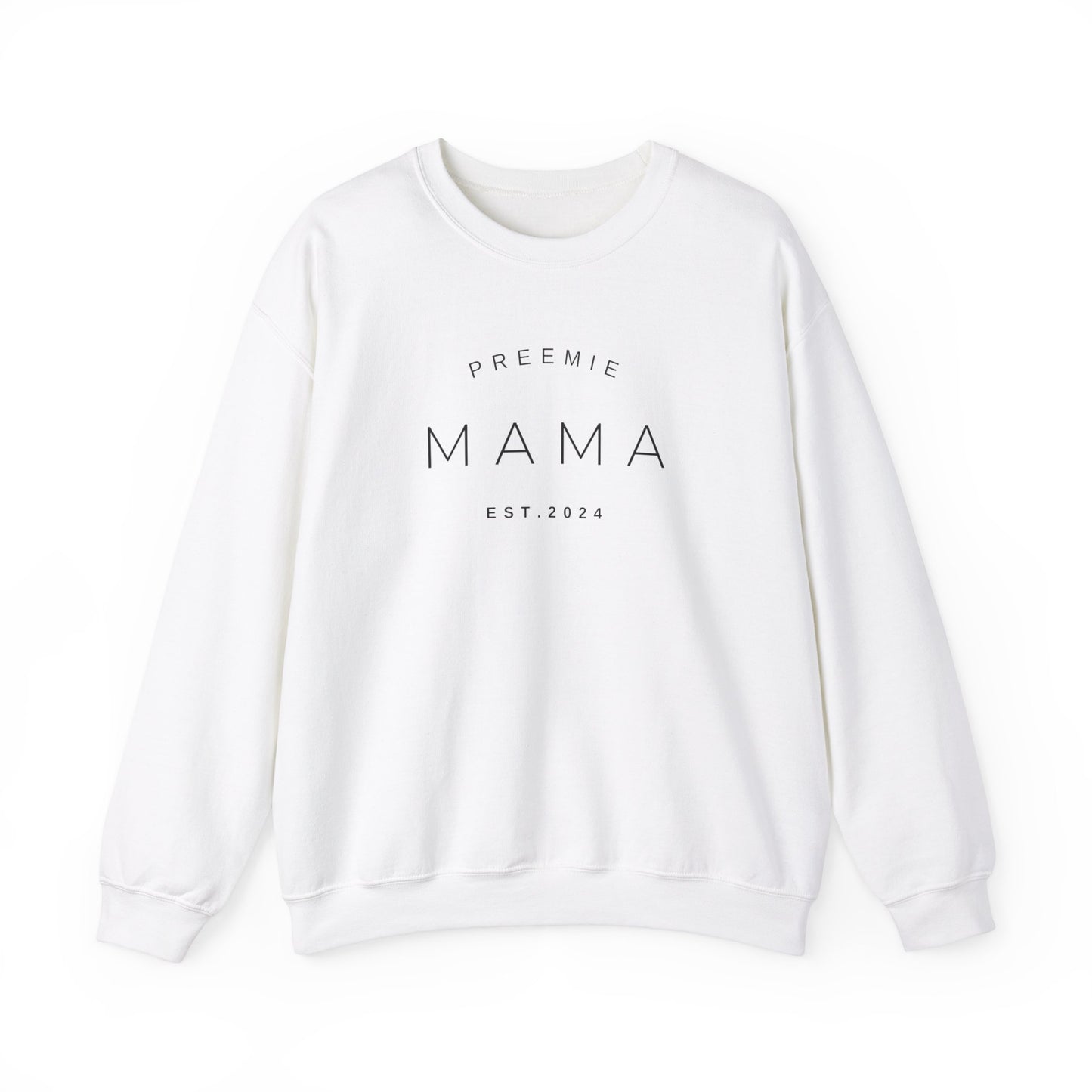 Preemie Mama Est. 2024 Sweatshirt