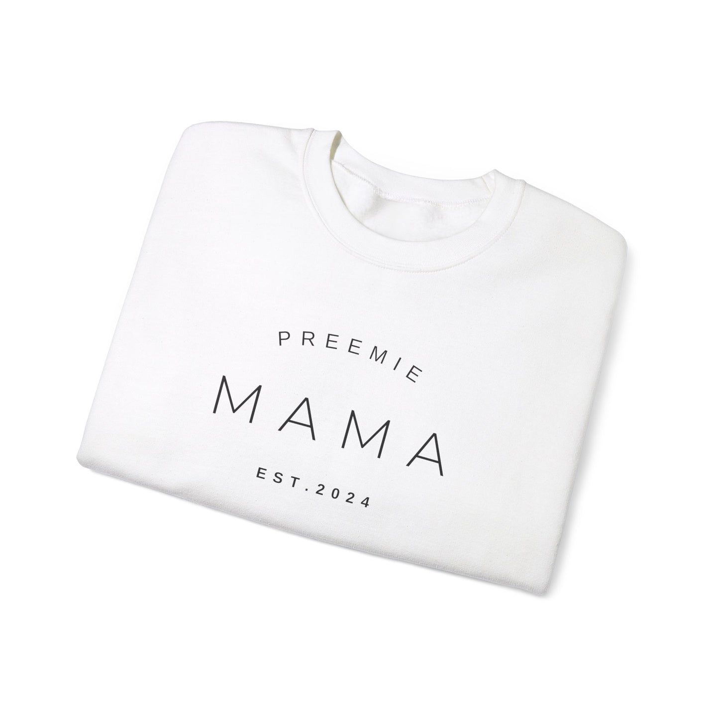 Preemie Mama Est. 2024 Sweatshirt